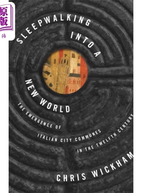 现货 梦游进入新世界 12世纪意大利城市公社的出现 英文原版 Sleepwalking Into a New World Chris Wickham【中商原版】