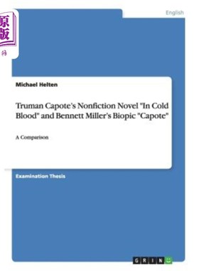 海外直订Truman Capote's Nonfiction Novel In Cold Blood and Bennett Miller's Biopic Capot 杜鲁门·卡波特的非小说小说