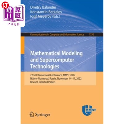 海外直订Mathematical Modeling and Supercomputer Technologies: 22nd International Confere 数学建模和超级计算机技术: