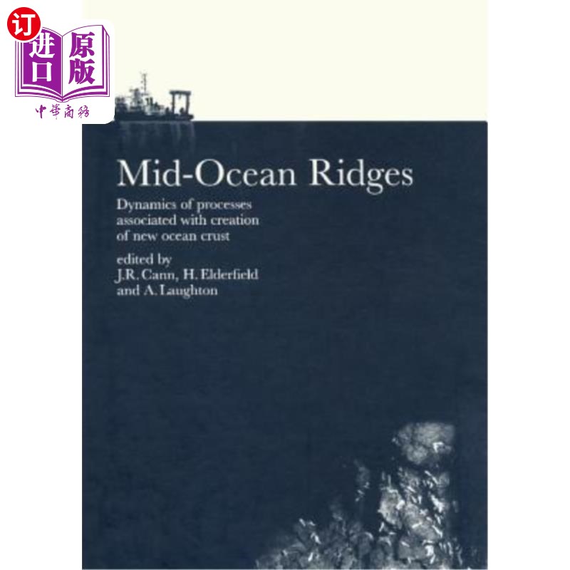 海外直订Mid-Ocean Ridges: Dynamics of Processes Associated with the Creation of New Ocea 大洋中脊：与新洋壳形成有关