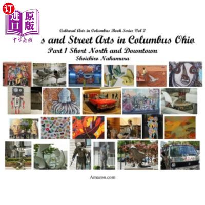 海外直订Murals and Street Arts in Columbus Ohio: Part 1 Short North and Downtown 俄亥俄州哥伦布的壁画和街道艺术：第