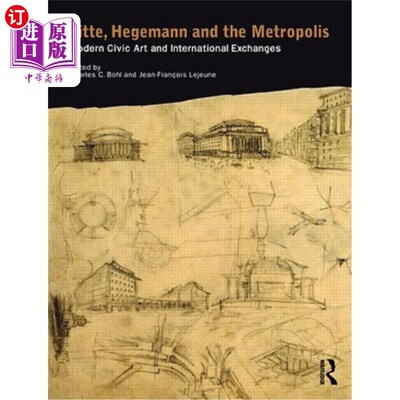 海外直订Sitte, Hegemann and the Metropolis: Modern Civic Art and International Exchanges Sitte, Heg