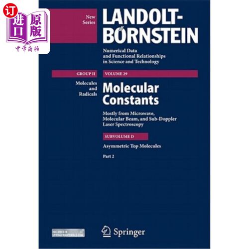 海外直订Molecular Constants: Subvolume D: Asymmetric Top Molecules Part 2 分子常数:亚体积D:不对称顶部分子第二部分