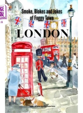海外直订London: Smokes, Blokes, and Jokes of Foggy Town 伦敦:雾镇的烟、男人和笑话
