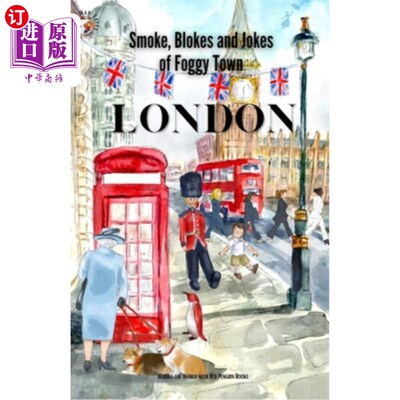 海外直订London: Smokes, Blokes, and Jokes of Foggy Town 伦敦:雾镇的烟、男人和笑话