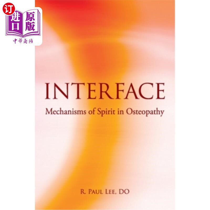 海外直订医药图书Interface: Mechanisms of Spirit in Osteopathy 界面：骨病中的精神机制