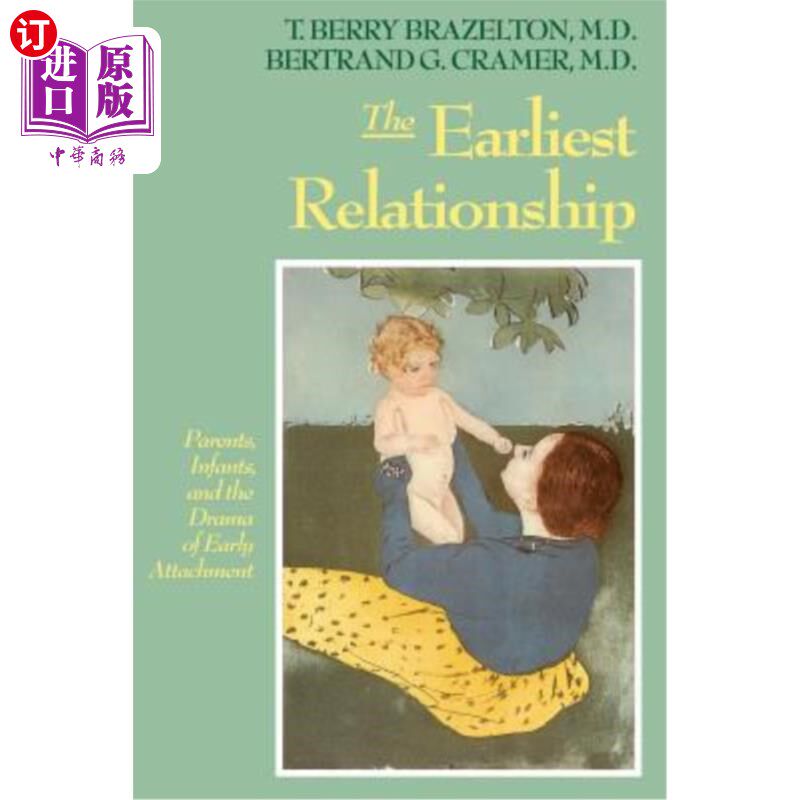 海外直订The Earliest Relationship: Parents, Infants, and the Drama of Early Attachment 关系：父母、婴儿和早期依恋的