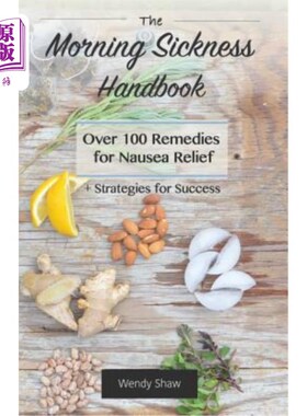 海外直订医药图书The Morning Sickness Handbook: Over 100 Remedies for Nausea Relief + Strategies  晨吐手册：100多种