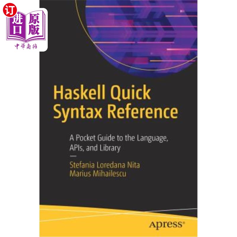 海外直订Haskell Quick Syntax Reference: A Pocket Guide to the Language, Apis, and Librar Haskell快速语