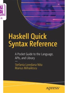 海外直订Haskell Quick Syntax Reference: A Pocket Guide to the Language, Apis, and Librar Haskell快速语