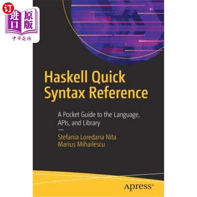 海外直订Haskell Quick Syntax Reference: A Pocket Guide to the Language, Apis, and Librar Haskell快速语