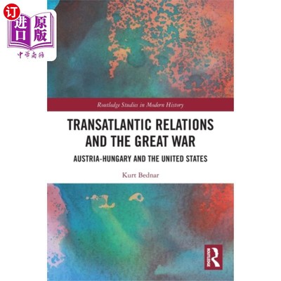海外直订Transatlantic Relations and the Great War 《跨大西洋关系与一战