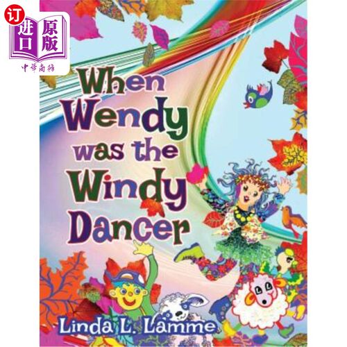 海外直订When Wendy Was the Windy Dancer 当温迪是风舞者时