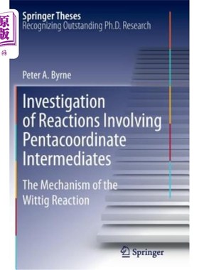 海外直订Investigation of Reactions Involving Pentacoordinate Intermediates: The Mechanis 五配位中间体反应的研究:Wit