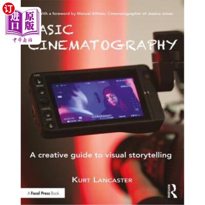 海外直订Basic Cinematography: A Creative Guide to Visual Storytelling 基础电影摄影:视觉叙事的创意指南