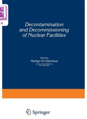 海外直订Decontamination and Decommissioning of Nuclear Facilities 核设施的去污和退役