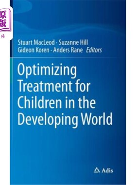 海外直订医药图书Optimizing Treatment for Children in the Developing World 优化发展中国家儿童的治疗