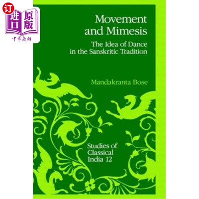 海外直订Movement and Mimesis: The Idea of Dance in the Sanskritic Tradition 运动与模仿:梵文传统中的舞蹈观念