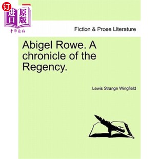 海外直订Abigel Rowe. a Chronicle of the Regency. 阿比格尔·罗。摄政纪事。
