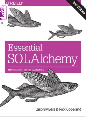 海外直订Essential Sqlalchemy: Mapping Python to Databases 基本Sqlalchemy:将Python映射到数据库