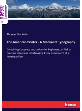 海外直订The American Printer - A Manual of Typography 美国印刷术-印刷术手册