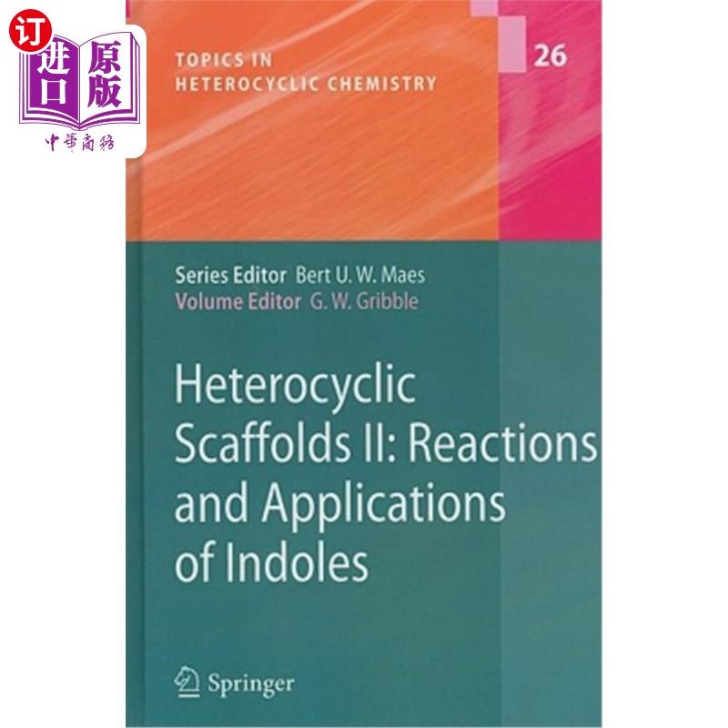 海外直订Heterocyclic Scaffolds II:: Reactions and Applications of Indoles 杂环支架II:吲哚的反应与应用