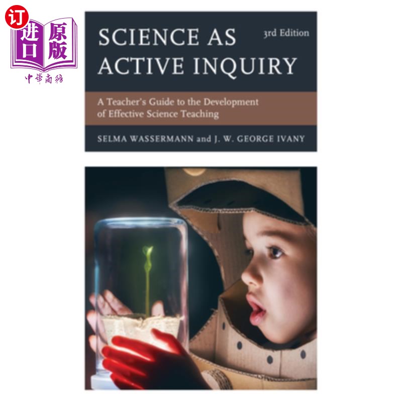 海外直订Science as Active Inquiry: A Teacher's Guide to the Development of Effective Sci 科学作为主动探究:有效科学