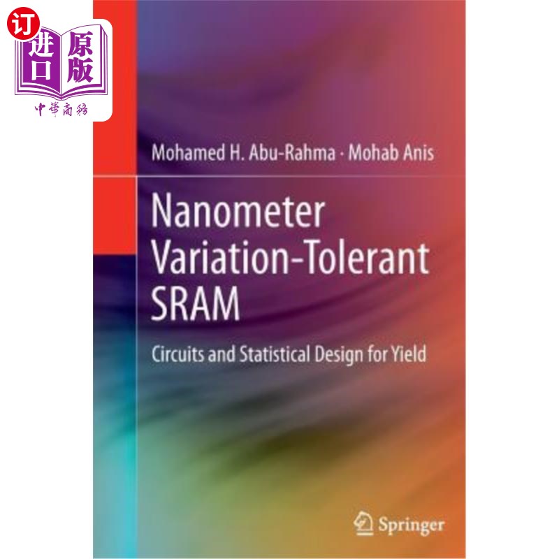 海外直订Nanometer Variation-Tolerant Sram: Circuits and Statistical Design for Yield 纳米变化容限Sram：电路和产量统