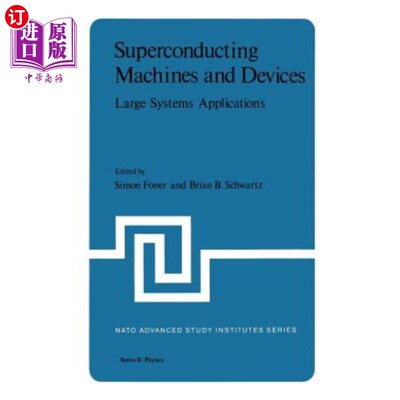 海外直订Superconducting Machines and Devices: Large Systems Applications 超导机器和设备：大系统应用