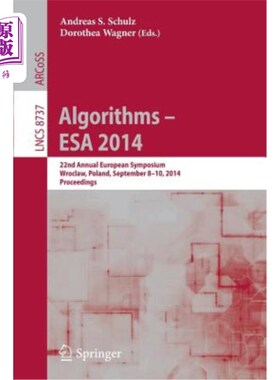海外直订Algorithms - ESA 2014: 22th Annual European Symposium, Wroclaw, Poland, Septembe 算法- ESA 20