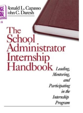 海外直订The School Administrator Internship Handbook: Leading, Mentoring, and Participat 学校管理者实习手册：领导、