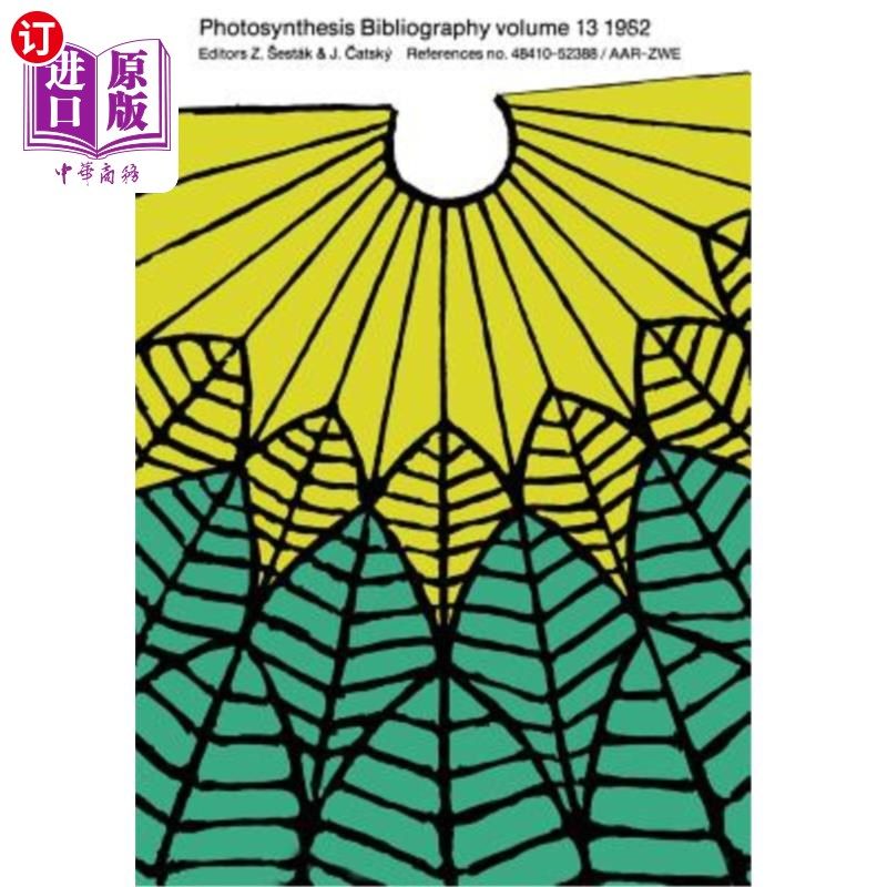 海外直订Photosynthesis Bibliography Volume 13 1982: References No. 48410-52388/Aar-Zwe 光合作用书目第13卷1982：参考