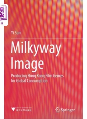 海外直订Milkyway Image: Producing Hong Kong Film Genres for Global Consumption 银河影像:制作供全球消费的香港电影类