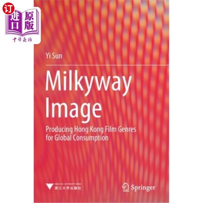 海外直订Milkyway Image: Producing Hong Kong Film Genres for Global Consumption 银河影像:制作供全球消费的香港电影类