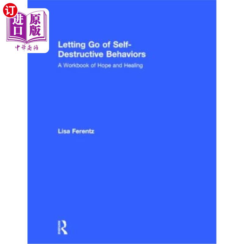 海外直订医药图书Letting Go of Self-Destructive Behaviors: A Workbook of Hope and Healing 放弃自毁行为：希望与治愈手