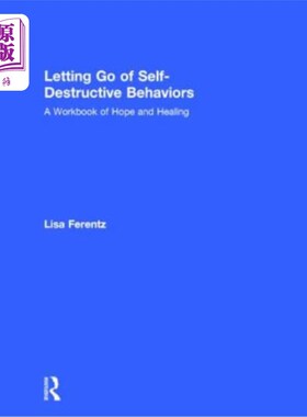 海外直订医药图书Letting Go of Self-Destructive Behaviors: A Workbook of Hope and Healing 放弃自毁行为：希望与治愈手