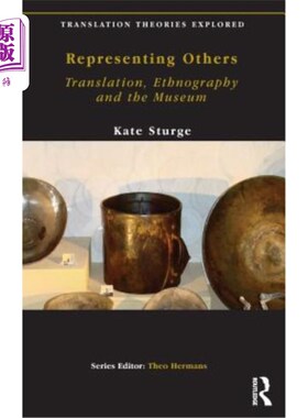 海外直订Representing Others: Translation, Ethnography and Museum 代表他人：翻译、民族志和博物馆