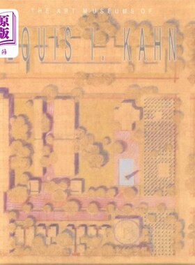 海外直订Art Museums of Louis I. Kahn 路易斯·康的艺术博物馆