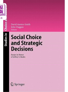 海外直订Social Choice and Strategic Decisions: Essays in Honor of Jeffrey S. Banks 社会选择与战略决策：纪念杰弗里·S