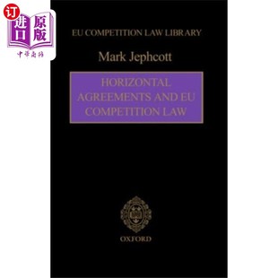 海外直订Horizontal Agreements and EU Competition Law 横向协议与欧盟竞争法