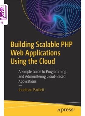 海外直订Building Scalable PHP Web Applications Using the Cloud: A Simple Guide to Progra 使用云构建可伸缩的P