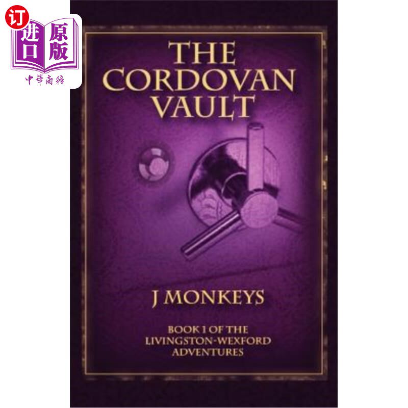 海外直订The Cordovan Vault: Book 1 of the Livingston-Wexford Adventures 科尔多万金库：利文斯顿-韦克斯福德冒险记第1