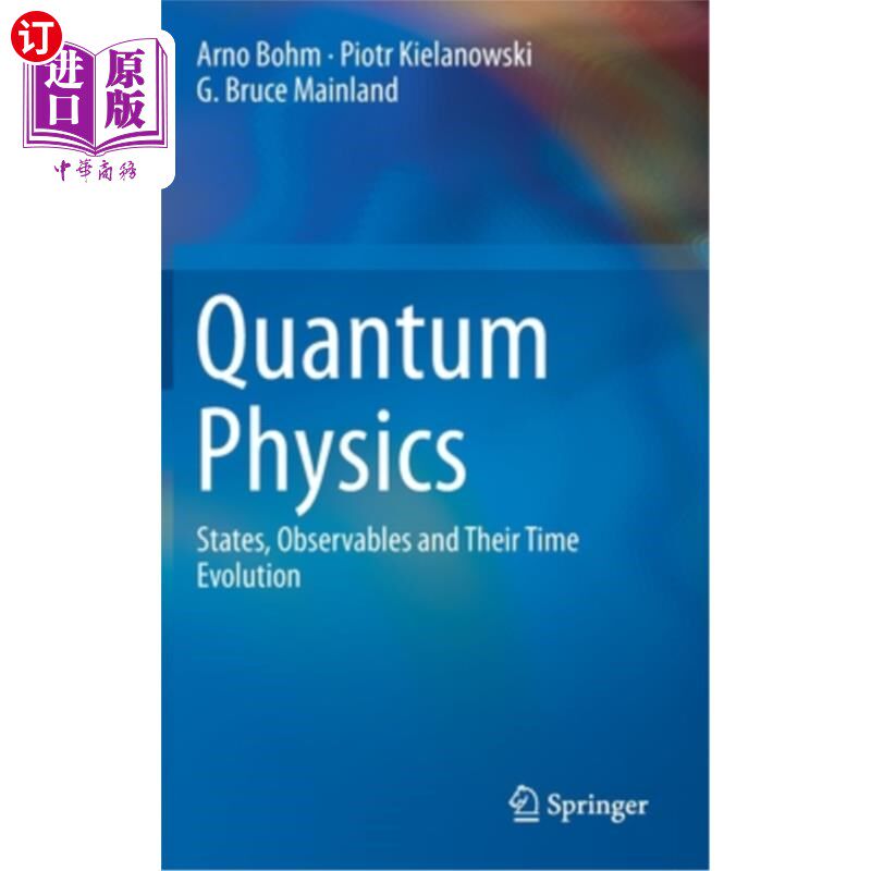 海外直订Quantum Physics: States, Observables and Their Time Evolution 量子物理：态、可观测物及其时间演化