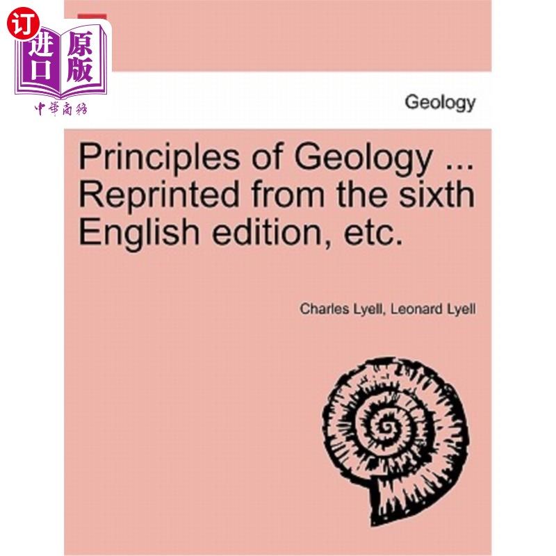 海外直订Principles of Geology ... Reprinted from the sixth English edition, etc. 地质学原理……转载自英文第六版等。