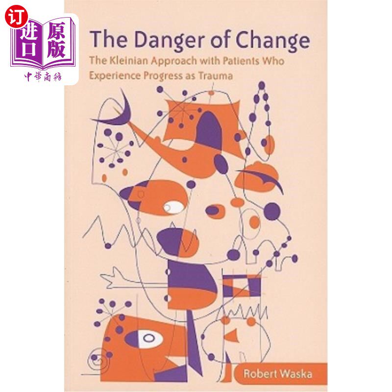 海外直订医药图书The Danger of Change: The Kleinian Approach with Patients Who Experience Progres 改变的危险: