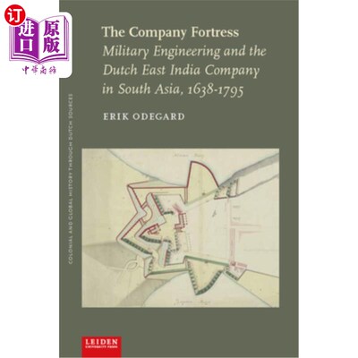海外直订The Company Fortress: Military Engineering and the Dutch East India Company in S 公司堡垒:军事工程和荷兰东