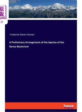海外直订A Preliminary Arrangement of the Species of the Genus Bacterium 细菌属植物的初步分类
