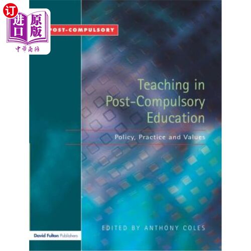 海外直订Teaching in Post-Compulsory Education: Policy, Practice and Values 后义务教育教学：政策、实践与价值观