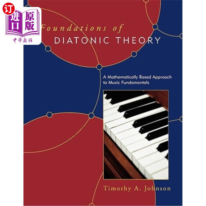海外直订Foundations of Diatonic Theory: A Mathematically Based Approach to Music Fundame 全音阶理论基础：音乐基础的数学