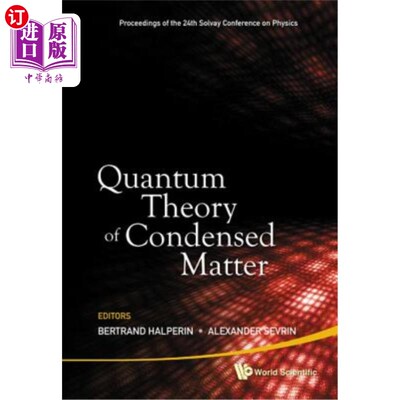 海外直订Quantum Theory of Condensed Matter - Proceedings of the 24th Solvay Conference o 凝聚态物质的量子理论——第